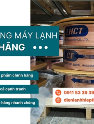 Bán ống đồng máy lạnh chính hãng tại TP.HCM - Điện Lạnh Hiệp Thành