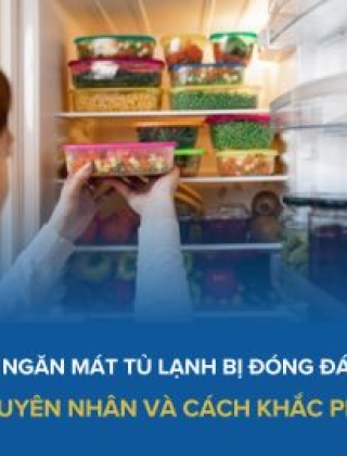 TẠI SAO NGĂN MÁT TỦ LẠNH BỊ ĐÔNG ĐÁ? NGUYÊN NHÂN VÀ CÁCH KHẮC PHỤC