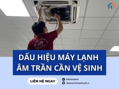 6 dấu hiệu máy lạnh âm trần cần vệ sinh 