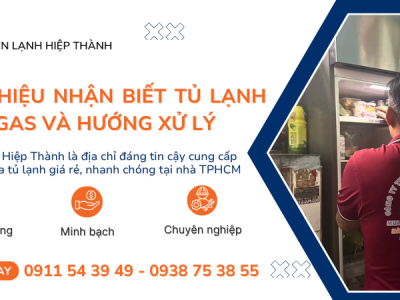 Dấu Hiệu Nhận Biết Tủ Lạnh Bị Xì Gas Và Hướng Xử Lý