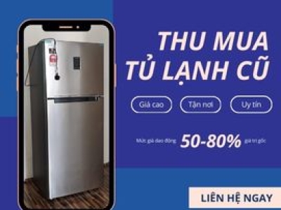 Thu mua tủ lạnh cũ giá cao TP.HCM  | Điện Lạnh Hiệp Thành